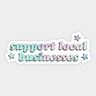 Support local businesses Sticker